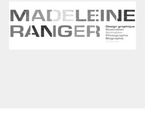 m-ranger.com: Madeleine Ranger
Madeleine Ranger, Graphiste et Illustratrice