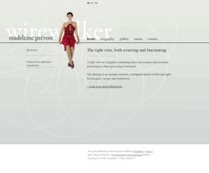 madeleine-prevost.com: Madeleine Prevost - Fildeferiste, Seiltanz, Wirewalker from Canada
A tight wire act elegantly combining dance movements and acrobatic performance, where grace plays with peril.