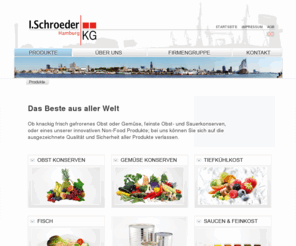 morgensonne.com: I. Schroeder KG. // Produkte
In Deutschland bieten wir als Importeur für Konserven und Tiefkühlprodukte das wohl breiteste und tiefste Produktsortiment an