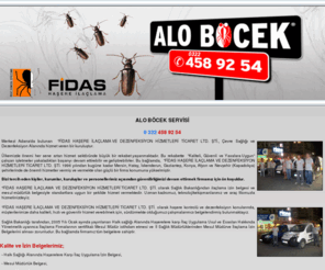 adanaalobocek.net: Alo Böcek - Fidas Haşere İlaçlama ve Dezenfeksiyon Hizmetleri Tic. Ltd. Şti.
Dünya standartlarında kaliteli ve ekonomik hizmet anlayışı ile haşere kontrol hizmetleri veren  firmamız uzman kadrosuyla hizmetinize 7/24 hazırdır.