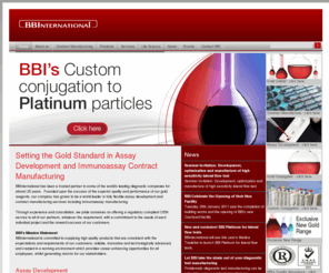 britishbiocell.com: BBInternational
BBI, the world's leading supplier of reagents and contract manufacturing services for the diagnostic market