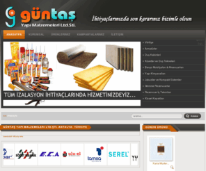 guntasyapi.com: Güntaş Yapı Malzemeleri Ltd.Şti. Antalya- Türkiye - Güntaş Yapı Malzemeleri Ltd.Şti. Antalya - Türkiye
Güntaş Yapı Malzemeleri Ltd. Şti. 
Antalya da Seramik, Vitrifiye, Armatür, Duş kabin, Küvet, Banyo Mobilyaları, Yapı Malzemeleri satışı yapmaktadır.