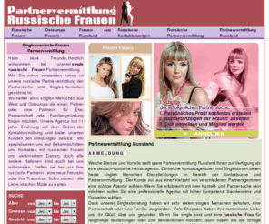 partnervermittlung-russische-frauen.net: Russische Frauen Partnervermittlung.Schöne und heiratswillige Frauen aus Russland suchen Partner für Heirat oder Partnerschaft. Osteuropa Frauen, Ukraine und Russland Frauen finden,kennenlernen und heiraten. Russische Ehefrau oder Partnerin online finden.

 Partnervermittlung russische Frauen ist der Partnersuche, Kontaktanzeigen und Singles-Kontakten gewidmet.Singlebörse für Frauen aus Russland und Männer aus Europa. Russische Frauen kennenlernen und heiraten. Russische Kontaktanzeigen und Partnersuche in Russland. Single und schöne ukrainische und russische Frauen auf Partnersuche.  