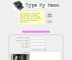 typemymemo.com: Type My Memo
Don't send email -- have your memo typed and delivered!