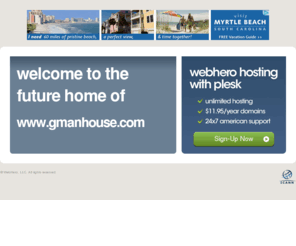 gmanhouse.com: Future Home of a New Site with WebHero
Our Everything Hosting comes with all the tools a features you need to create a powerful, visually stunning site