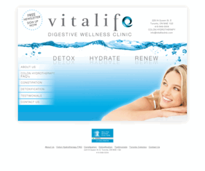 torontocolonic.org: Colon Hydrotherapy and Treatment - Constipation Relief - Colonic Irrigation - Welcome to Vitalife Clinic!
vitalifeclinic.com provides colon hydrotherapy,colonic,colonics,toronto colonic,toronto colonics,constipation relief,colonic irrigation,colonic cleanse,colonic treatment