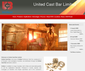 ucbferrocast.com: United Cast Bar Limited - Continuous Cast Iron Bar
United Cast Bar produces Unibar - Continuous Cast Iron Bars. Continuous cast iron in both ductile (spheroidal) and grey (flake) iron bars are available in solid diameters, tubes, squares and rectangles. Cutting to any length available.