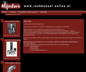 rookkanaal-online.nl: Rookkanaal-online
Welkom bij Rookkanaal-online.nl. De online winkel voor uw rookkanalen en kachels!