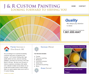 getcustompainter.com: J & R Custom Painting Olive Branch, MS | Painter, pressure washing, wallpaper & sheetrock repair, painting contractor
J & R Custom Painting Olive Branch, MS | Painter, pressure washing, wallpaper & sheetrock repair, painting contractor