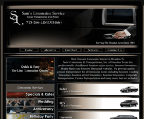 samslimousineservice.com: Houston Limousine Service|Party Buses|Limo|Sedan Service
Check out Houston's Best SUV Limousines, Limousine Party Buses and Limo Coach pictures and try our quick online rate quotes for service in Houston, Texas