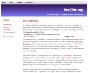 verjaehrung.net: Verjährung - Infos und Tipps zur Berechnung der Verjährungsfrist
Ein Ratgeber zur Verjährung mit Informationen zu den Verjährungsfristen im Zivilrecht, dem Strafrecht und dem öffentlichen Recht.