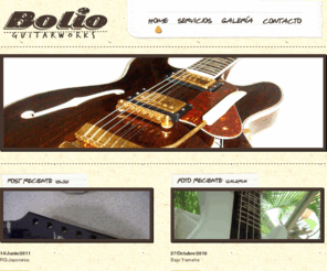 bolioguitarworks.com: Bolio | Guitarworks | Reparación de guitarras eléctricas y acústicas 1
Bolio | Guitarworks | Reparación de guitarras eléctricas, acústicas y bajos