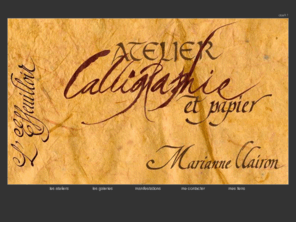 effeuilloir.ch: L'effeuilloir, atelier de calligraphie de Marianne Clairon !
Marianne Clairon, atelier de calligraphie latine et création de papier végétal, tableaux, lampes et photophores situé près de Romont en Suisse