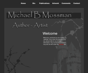 mikemossman.com: Home
Michael B. Mossman - Author Welcome page