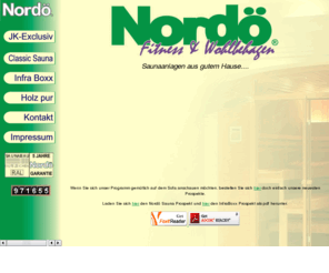 nordoe-saunabau.de: Nordoe-Sauna :: Sauna, Saunabau, Saunahandel, Saunaverkauf, Saunazubehör, 
Solarien, Whirlpool, Solarium, Saunen, Infrarotkabinen, Elementsauna, Dampfbad, Dampfbäder, Gartensauna, Sonne, 
Wärme, schwitzen, Fitness, Wellness, Farblichttherapie, Farblicht
Angebote zu Saunen, Saunabau, Solarien, Dampfbädern und Zubehör.