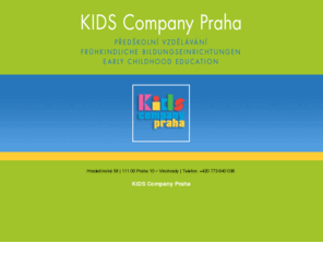 kidscompany-praha.eu: KIDS Company Praha | zweisprachiger Kindergarten Prag | Česko-německá školka Vinohrady
Kindergarten in Prag mit Deutschunterricht. Unser Kindergarten ist die erste konsequent zweisprachige Vorschuleinrichtung in Prag. Česko-německá školka je prvním konsekventně dvojjazyčným předškolním zařízením v Praze. česko-německá školka, cesko anglicka školka, Vše se točí kolem Vašich dětí!