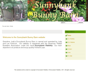 sunnybankbunnybarn.com: Welcome to the Sunnybank Bunny Barn website
Grandma Judy’s Sunnybank Bunny Barn