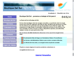 boutiquedelsol.com: http://www.boutiquedelsol.com
Equipo y dispositivos para aprovechar la energia termica y fotovaltica del sol