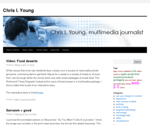 chrisiyoung.com: Chris I. Young
Chris I. Young, multimedia journalist and reporter. Videographer/producer/editor. Database specialist.