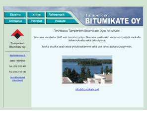 bitumikate.net: Tampereen Bitumikate Oy
Laadukkaita katto- ja eristystöitä.