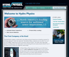 hydrophysicsinc.com: Hydro Physics, Inc.
Hydro-Physics performs video pipe inspections, utility locating, odor source detection and is based in Denver, CO.