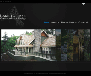 laketolakeconstruction.com: Lake to Lake Construction
Lake to Lake Construction & Design is an exceptional builder of Muskoka Cottages and Boathouses in the area.