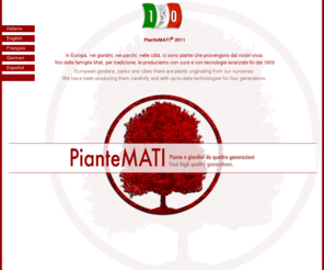 piantemati.com: PianteMATI - Piante e giardini da quattro generazioni
Piante MATI Pistoia - Azienda vivaistica che da 4 generazioni produce piante, rose, arbusti, alberi.. Progetta e realizza giardini di qualità.