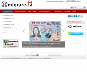 emigrare.ca: Emigrare.CA > Emigrare Canada > Traieste viata pe care o meriti!
Emigrare.CA - servicii de asistenta in procesul de emigrare in Canada