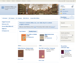 nestle-aland.com: scholarly-bibles.com
The academic online bible store with basic editions as Biblia Hebraica Stuttgartensia, Novum Testamentum Graece (Nestle-Aland), Vulgata e.g.