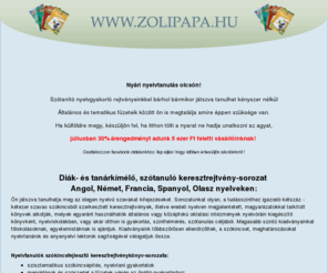 zolipapa.hu: nyelvokatató idegennyelvű keresztrejtvények, rejtvények, angol, német, francia, spanyol, olasz, spanyol, a legszebb szerelmes versek,angol anekdoták,angol haladóknak,angol idézet,angol idézetek,angol keresztrejtvény,angol keresztrejtvények,angol kezdőknek,angol novellák,angol nyelv tanulás,angol nyelvkönyv,angol nyelvkönyvek,angol nyelvtanulás,angol tanulás lap,angol viccek,angol üzleti nyelv,feromon parfüm,francia anekdoták,francia haladóknak,francia idézetek,francia kezdőknek,francia nyelvkönyv,francia nyelvtanulás,francia viccek,francia tanulás lap,idegennyelvű keresztrejtvények,idegennyelvű rejtvény,idézet angolul,idézetek angolul,keresztrejtvény,keresztrejtvény gyerekeknek,keresztrejtvények,kreatív nyelvtanulás,legszebb szerelmes versek,magyar szerelmes versek,novellák eredetiben,nyelv tanulás,nyelvkönyv,nyelvkönyvek,nyelvtanulás,nyelvtanulás lap,nyelvtanulási módszer,német anekdoták,német haladóknak,német idézetek,német kezdőknek,német nyelv tanulás,német nyelvkönyv,német nyelvtanulás,német viccek,német tanulás lap,olasz idézetek,olasz kezdőknek,olasz nyelvkönyv,olasz nyelvtanulás,rövid szerelmes SMS-ek,rövid szerelmes versek,skandináv keresztrejtvény,spanyol idézetek,spanyol kezdőknek,spanyol nyelvkönyv,spanyol nyelvtanulás,spanyol viccek,spanyol tanulás lap,szerelem vers,szerelem versek,szerelmes sms versek,szerelmes SMS-ek,szerelmes vers,szerelmes versek,szerelmes versek hu,szerelmes versek idézetek,szerelmes versek SMS-ek,szerelmi vers,szerelmi versek,szomorú,szerelmes versek,szép szerelmes SMS-ek,szép szerelmes versek,szókincsfejlesztés,szókincsfejlesztő,www szerelmes versek,www szerelmes versek hu
Rejtvény mindenkinek a nyelvtanuláshoz. Idegennyelvű keresztrejtvnyék angol, francia, német, olasz, spanyol nyelven.