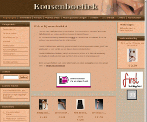 kousenboetiek.nl:  Kousenboetiek Beenmode Online - 
Kousenboetiek is de online shop voor uw beenmode. Panty's, kousen en sokken kunt u bij ons bestellen. Veilig, snel en voordelig uw beenmode in huis!