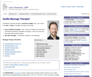 larryswanson.com: Downtown Seattle Massage Therapy | Reduce Pain & Stress | Larry Swanson
Massage Therapist Downtown Seattle – treating auto-accident, sports, and work injuries as well as office-work pain and posture in Seattle, WA.