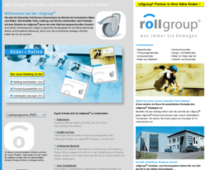 rollgroup.com: rollgroup - Der starke Partner für technische Räder und Rollen in Deutschland - rollgroup . . . [ Apparaterollen - Transportgeräterollen - Schwerlastrollen - Möbelrollen - Krankenhausrollen - Edelstahlrollen - Transportrollen - Klinikrollen - Stuhlrollen - Bürorollen - Geräterollen - Maschinenrollen - Rollenhandel - Rollenhändler - Rollenkatalog - Rollenhersteller - Rollenshop - Rollenkonstruktion - Radhersteller - Räderhersteller - Rollenversand - Rollenversender - Rollenanbieter - Radanbieter - Rollenproduzent - Räderproduzent - Rollenkonstruktion - Rollenproduktion - Rollenherstellung - Räderherstellung ]
Die rollgroup ist Deutschlands großer Partner für die vorteilhafte Beschaffung von technischen Rädern und Rollen für jeden Einsatzzweck. Profitieren Sie von einem der größten sofort verfügbaren Katalogsortimente sowie individuell konstruierten und gefertigten Sonderlösungen. 8 rollgroup Partner in Deutschland stehen für kurze Wege und besten Service. Produktprogramm: Apparaterollen Transportgeräterollen Schwerlastrollen Möbelrollen Krankenhausrollen Edelstahlrollen Transportrollen Klinikrollen Stuhlrollen Bürorollen Geräterollen Maschinenrollen Rollenhandel Rollenhändler Rollenkatalog Rollenhersteller Rollenshop Rollenkonstruktion Radhersteller Räderhersteller Rollenversand Rollenversender Rollenanbieter Radanbieter Rollenproduzent Räderproduzent Rollenkonstruktion Rollenproduktion Rollenherstellung Räderherstellung