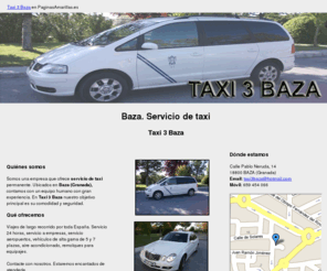 taxi3baza.com: Servicio de taxi. Baza. Taxi 3 Baza
Disfrute de un trayecto seguro y rápido. Servicio de taxi permanente. Móvil: 659 454 066.