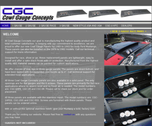 cowlgaugeconcepts.org: Cowl Gauge Concepts
Cowl Gauge Concepts - We believe in doing everything to the best. In keeping with our commitment to excellence, we are proud to offer our new cowl gauge panels for 1979 to 1993 fox body Ford Mustangs