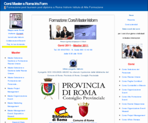 irisform.com: Corsi Roma Master
Corsi e Master a Roma promossi dalla Irisform, formazione di qualità e convenineza per i propri soci grazie a numerose convenzioni