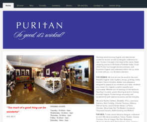 puritan.com.au: Lingerie|Mens Underwear|Puritan|Brisbane|Fortitude Valley
Puritan sells award-winning lingerie, corsets and women’s underwear and the hottest designer men’s underwear in Fortitude Valley,Brisbane