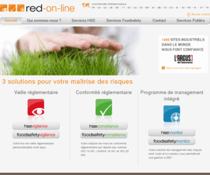 red-on-line.com: Services juridiques en HSE et sécurité alimentaire - Red-On-Line
Red-on-line propose 3 solutions pour votre maîtrise des risques : veille réglementaire, conformité réglementaire, logiciel de management intégré.