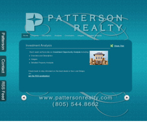 thepattersondifference.com: Investment Analysis
Investment of the Week - Patterson Realty - San Luis Obispo Real Estate - San Luis Obispo Real Estate Agent - San Luis Obispo Realtor - San Luis Obispo Realty - San Luis Obispo Broker - San Luis Obispo Homes - Sell Home, Buy Home, Purchase Home, Sell House, Buy House, Purchase House, Sell Condo, Purchase Condo Buy Condo, Sell Estate, Buy Estate, Purchase Estate - San Luis Obispo County - San Luis Obispo Real Estate Deals, San Luis Obispo Real Estate Foreclosures, San Luis Obispo Seller Financed Homes
