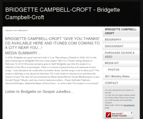 bridgettecampbell.com: BRIDGETTE CAMPBELL-CROFT - Bridgette Campbell-Croft
Bridgette Campbell Croft Marketing Promotion Give You Thanks CD Release 2010 Discography Videography Biography