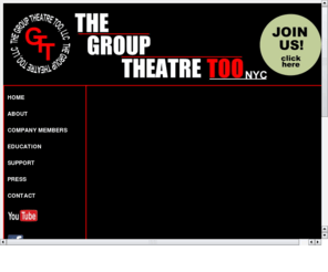 taparet.com: The Group Theatre Too - New York City
The Group Theatre Too, a New York theatre collective producing musicals, plays, cabarets, dance events and arts in education programming.