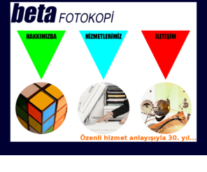 betakopya.com: Beta Fotokopi
BETA FOTOKOPİ: Özenli hizmet anlayışıyla 32. yıl...