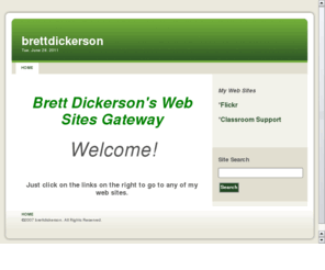 brettdickerson.com: Brett Dickerson's Gateway
Gateway web site for Brett Dickerson's sites