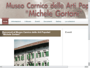 casagortani.com: Benvenuti al Museo Carnico delle Arti Popolari  'Michele Gortani'
Joomla! - the dynamic portal engine and content management system