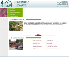 hivernacle.info: plantas barcelona, jardineria barcelona
plantas barcelona, jardineria barcelona. L'Hivernacle D'Horta es una empresa familiar que desarrolla su actividad desde los años 40. Está capacitada para realizar proyectos, dirección, ejecución y mantenimiento de jardines.