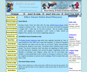 kittyscavern.com: Smurfs history, smurf pictures, smurf ID guide UK-Kitty's Cavern
Kitty's Cavern is an online smurf resource detailing history of the smurfs, smurf pictures and an ID guide for smurf collectibles.