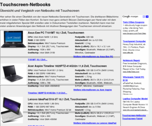 netbook-touchscreen.de: Netbook mit Touchscreen - Touchscreen-Netbooks
bersicht und Vergleich von Touchscreen-Netbook. Touch-Netbook. 