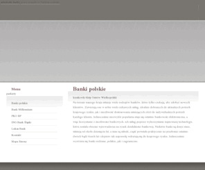 egoma.waw.pl: Banki polskie
Na terenie naszego kraju istnieje wiele rodzajów banków, które tylko czekają, aby zdobyć nowych klientów.  Zawierają one w sobie wiele ciekawych usług, idealnie dobranych do aktualnych potrzeb krajowego rynku, jak i możliwość dostosowania istniejących ofert do indywidualnych potrzeb każdego klienta.
