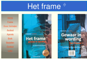 het-frame.com: Het frame
Het frame is een model dat erop is gericht om op een effectieve wijze met je functioneren aan de slag te gaan. Het helpt je om vanuit iedere invalshoeks te ontwikkelen tot een volwassen persoon. Dichter bij jezelf te komen en daarbij een idee te vormen over de essentie van je eigen bestaan. Maar ook andersom zal het je helpen om vanuit de ontwikkeling van jezelf je eigen functioneren beter te leren begrijpen. Deze inzichten hebben als doel gericht keuzes te gaan maken. Dit alles om uiteindelijk te kunnen gaan staan voor wie je bent en op deze manier een zelfstandig leven te kunnen leiden.