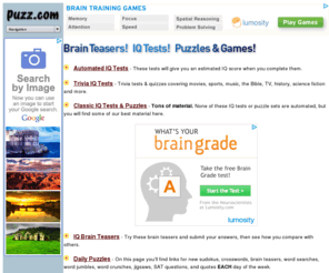 puzz.com: IQ Tests, Brain Teasers & Puzzles
IQ tests, puzzles, brain teasers, trivia, games and much more for your entertainment and befuddlement @ PUZZ.COM!